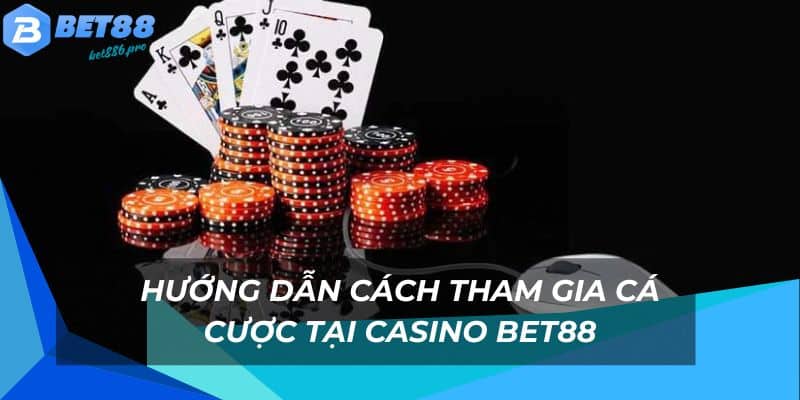 Chi tiết về cách tham gia cược casino tại nhà cái