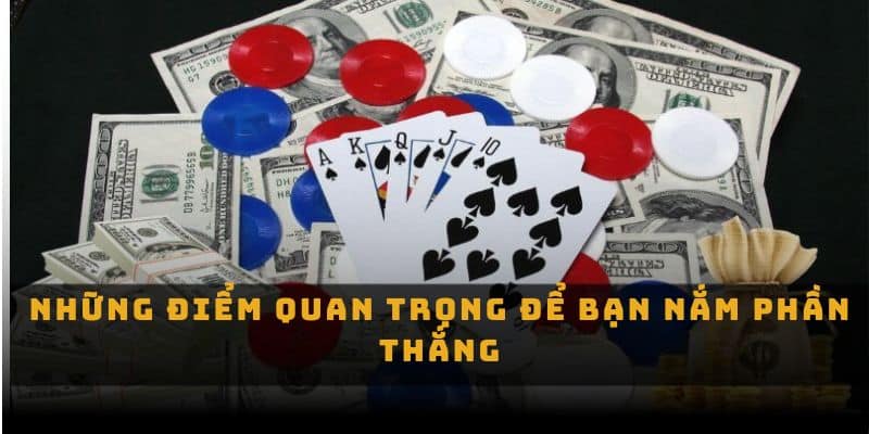 Những điểm quan trọng để bạn nắm phần thắng