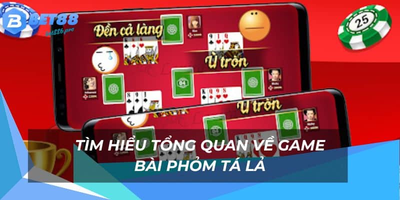 Tìm hiểu luật chơi phỏm tá lả cơ bản nhất